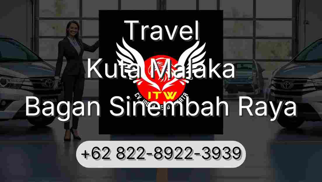 Travel Kuta Malaka Bagan Sinembah Raya