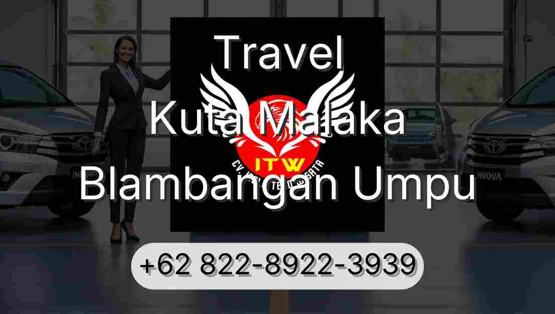 Travel Kuta Malaka Blambangan Umpu