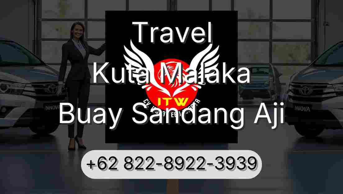 Travel Kuta Malaka Buay Sandang Aji