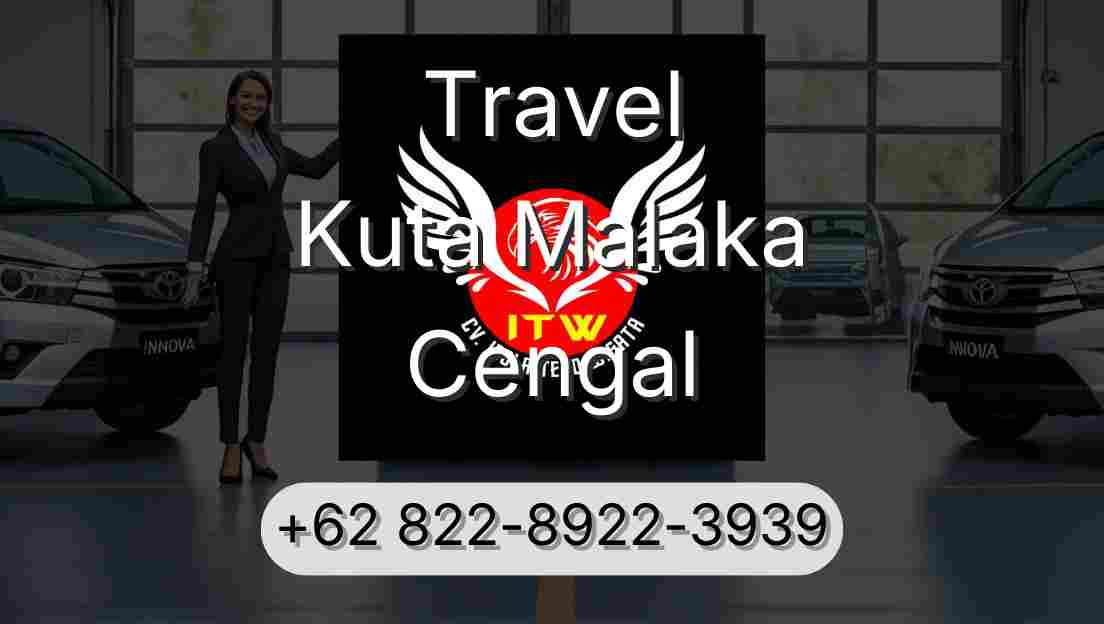 Travel Kuta Malaka Cengal