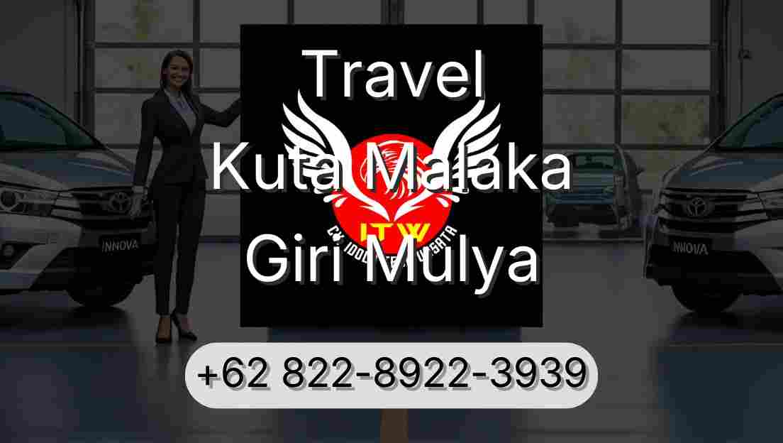 Travel Kuta Malaka Giri Mulya