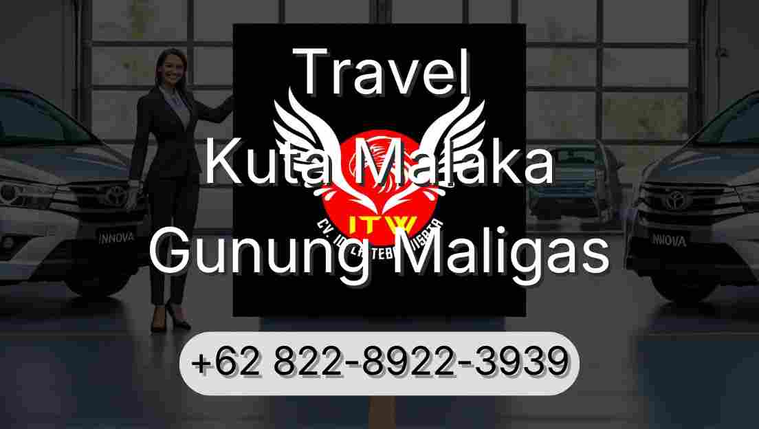 Travel Kuta Malaka Gunung Maligas