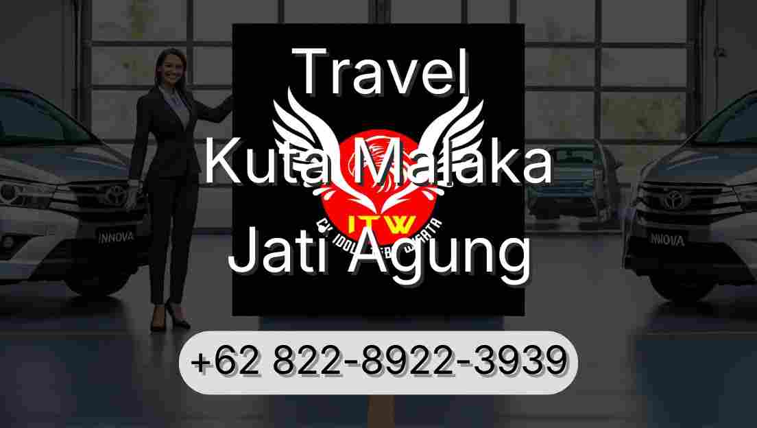 Travel Kuta Malaka Jati Agung