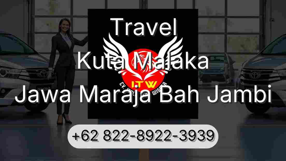 Travel Kuta Malaka Jawa Maraja Bah Jambi