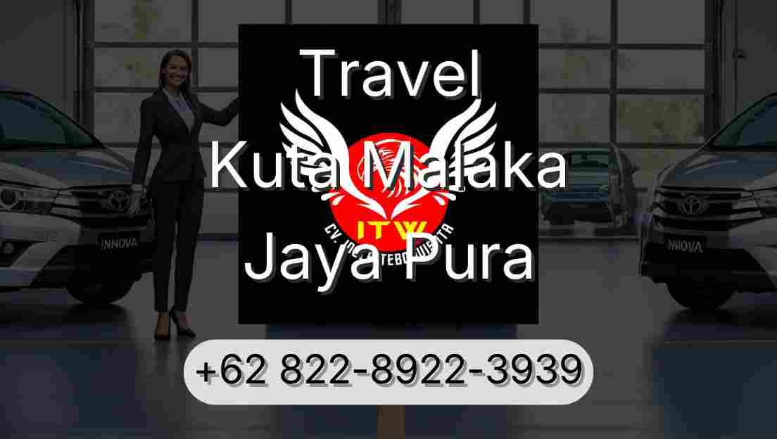 Travel Kuta Malaka Jaya Pura