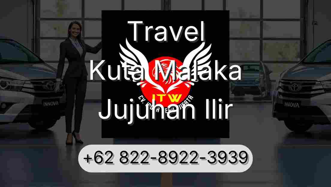 Travel Kuta Malaka Jujuhan Ilir