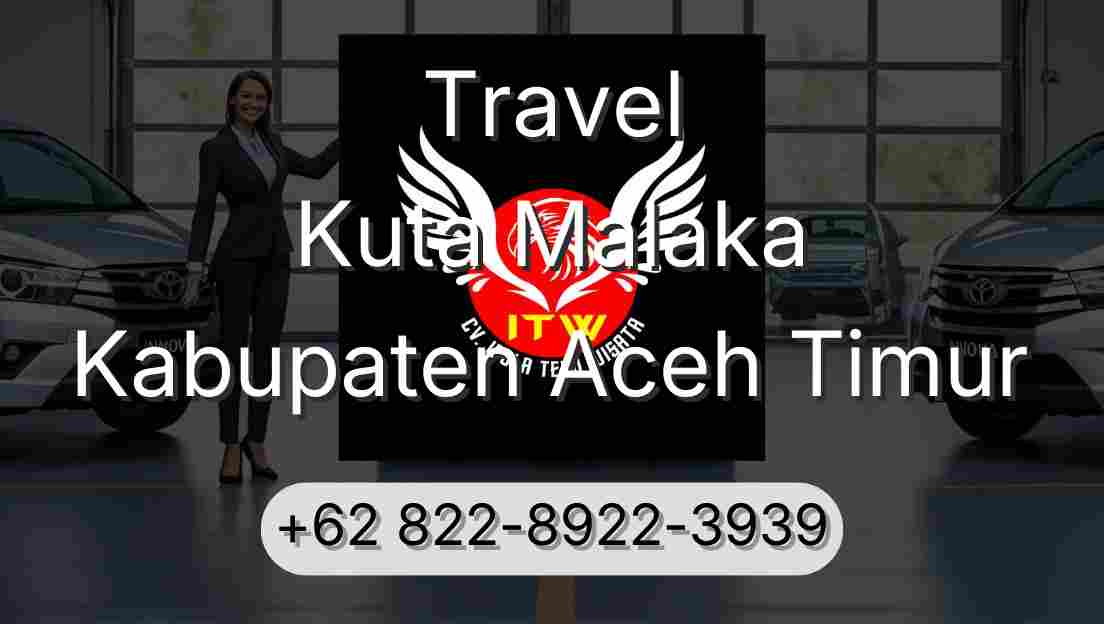 Travel Kuta Malaka Kabupaten Aceh Timur
