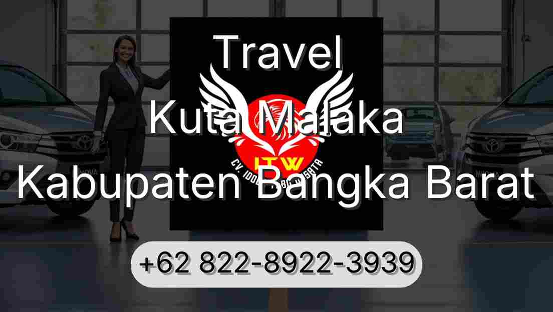 Travel Kuta Malaka Kabupaten Bangka Barat
