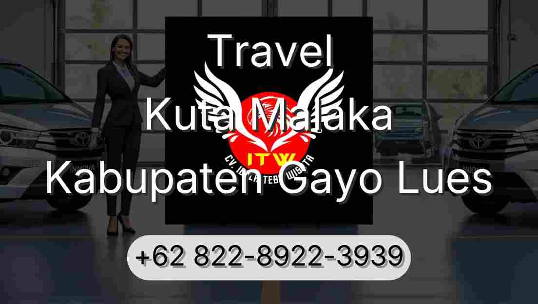 Travel Kuta Malaka Kabupaten Gayo Lues