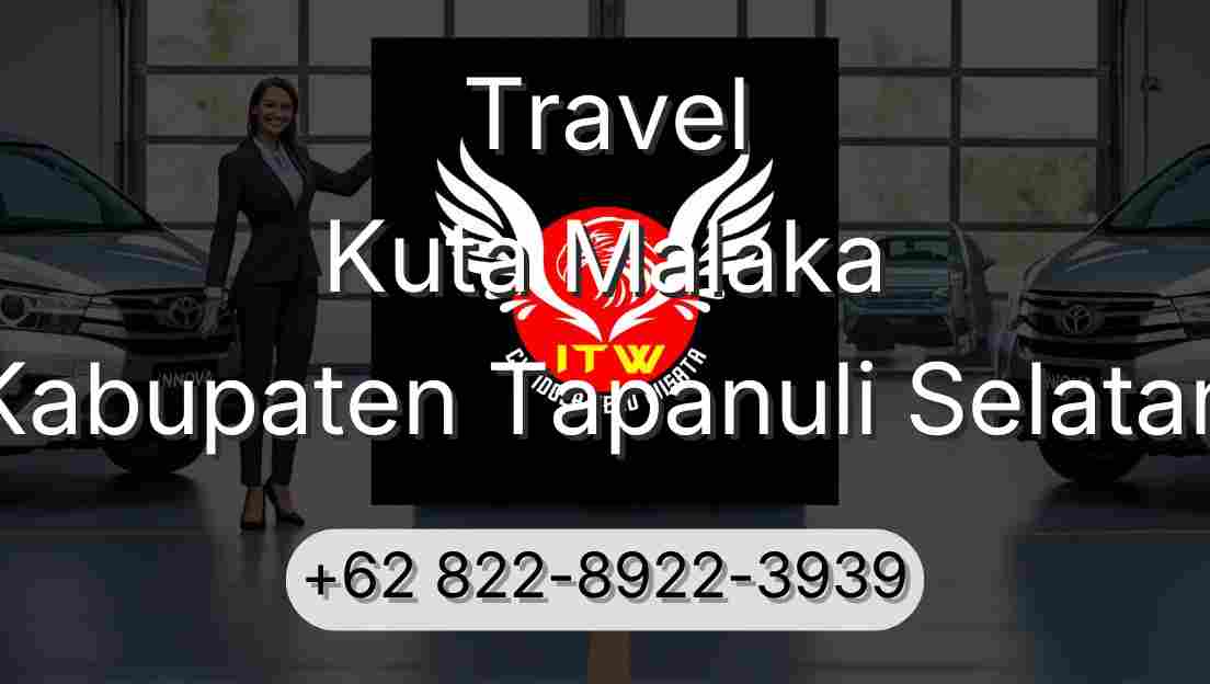 Travel Kuta Malaka Kabupaten Tapanuli Selatan