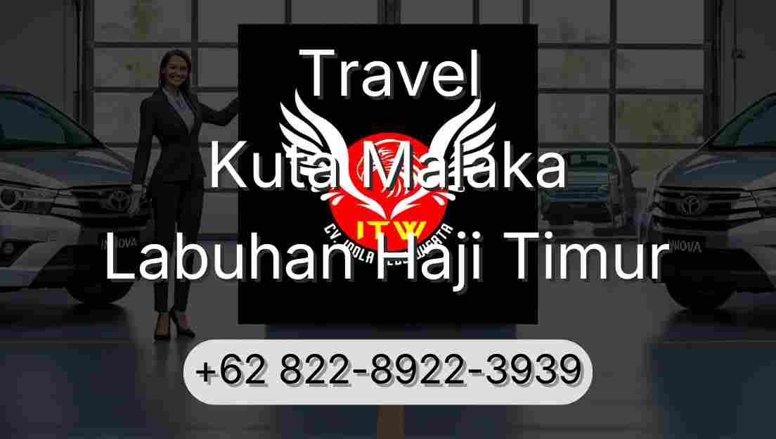 Travel Kuta Malaka Labuhan Haji Timur