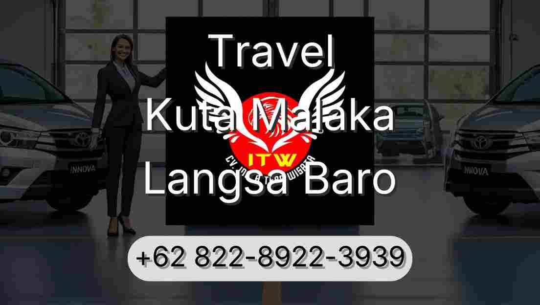 Travel Kuta Malaka Langsa Baro