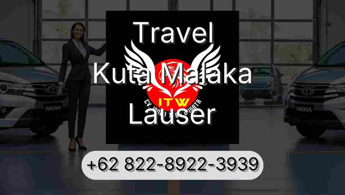 Travel Kuta Malaka Lauser