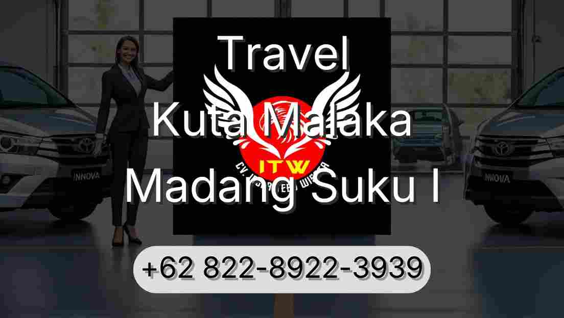 Travel Kuta Malaka Madang Suku I