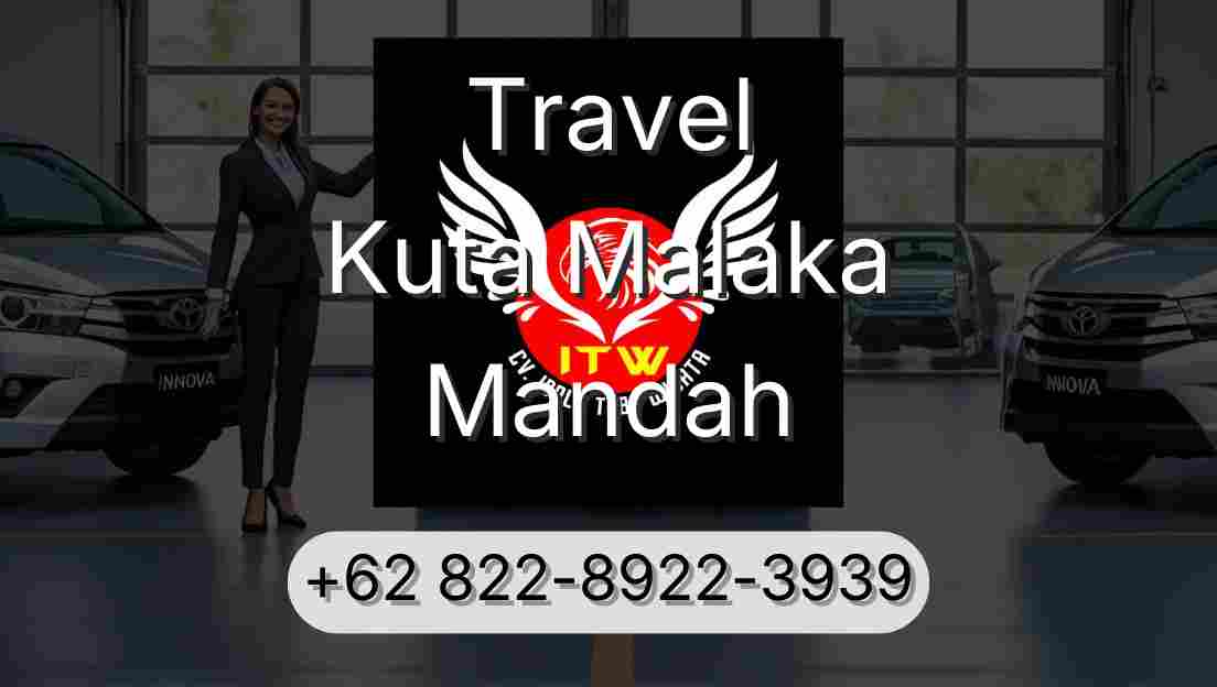 Travel Kuta Malaka Mandah