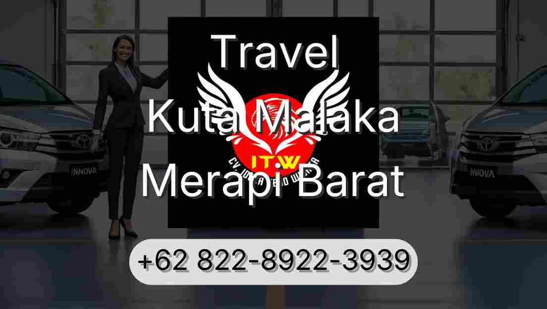 Travel Kuta Malaka Merapi Barat