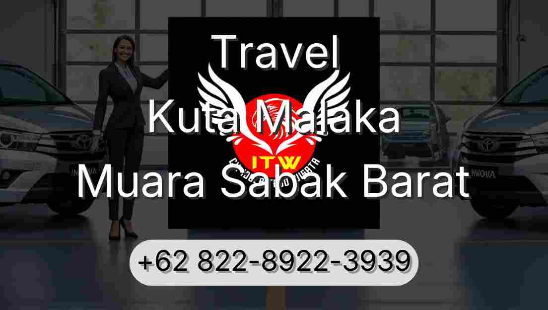 Travel Kuta Malaka Muara Sabak Barat