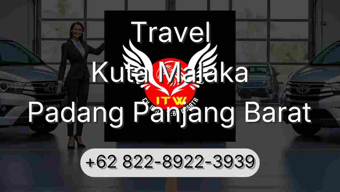 Travel Kuta Malaka Padang Panjang Barat