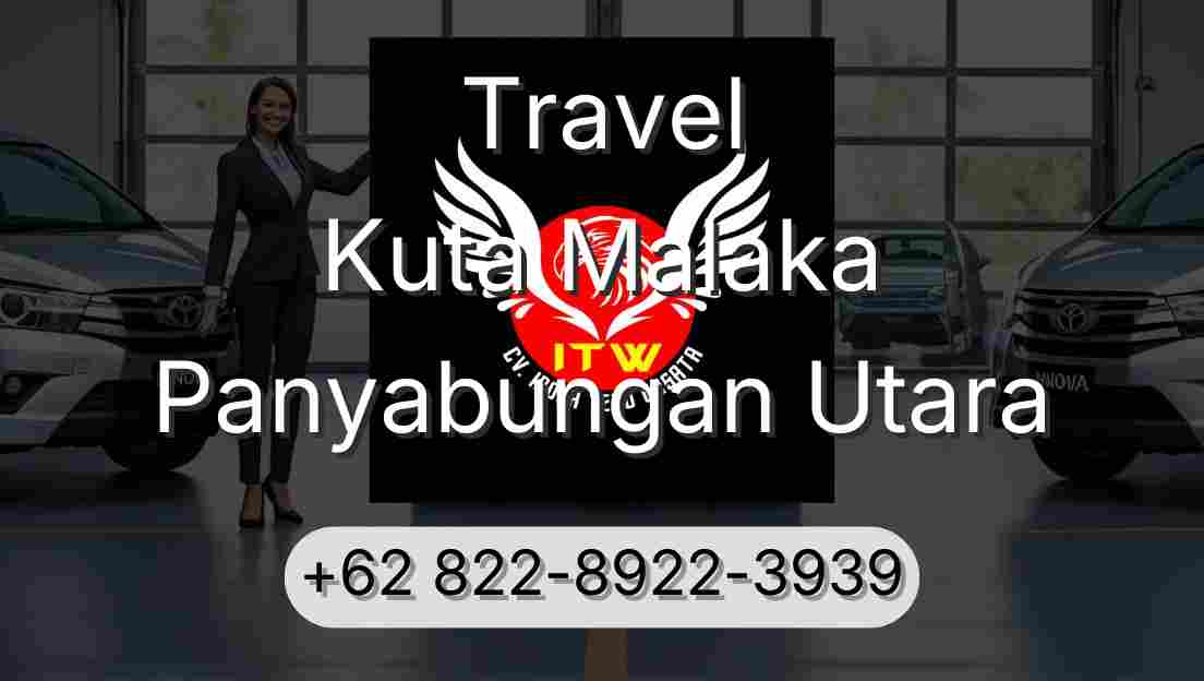 Travel Kuta Malaka Panyabungan Utara