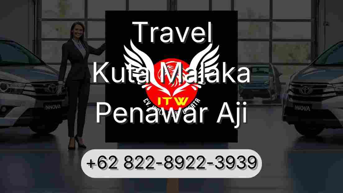 Travel Kuta Malaka Penawar Aji