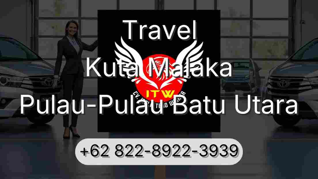 Travel Kuta Malaka Pulau-Pulau Batu Utara