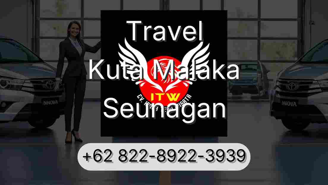 Travel Kuta Malaka Seunagan