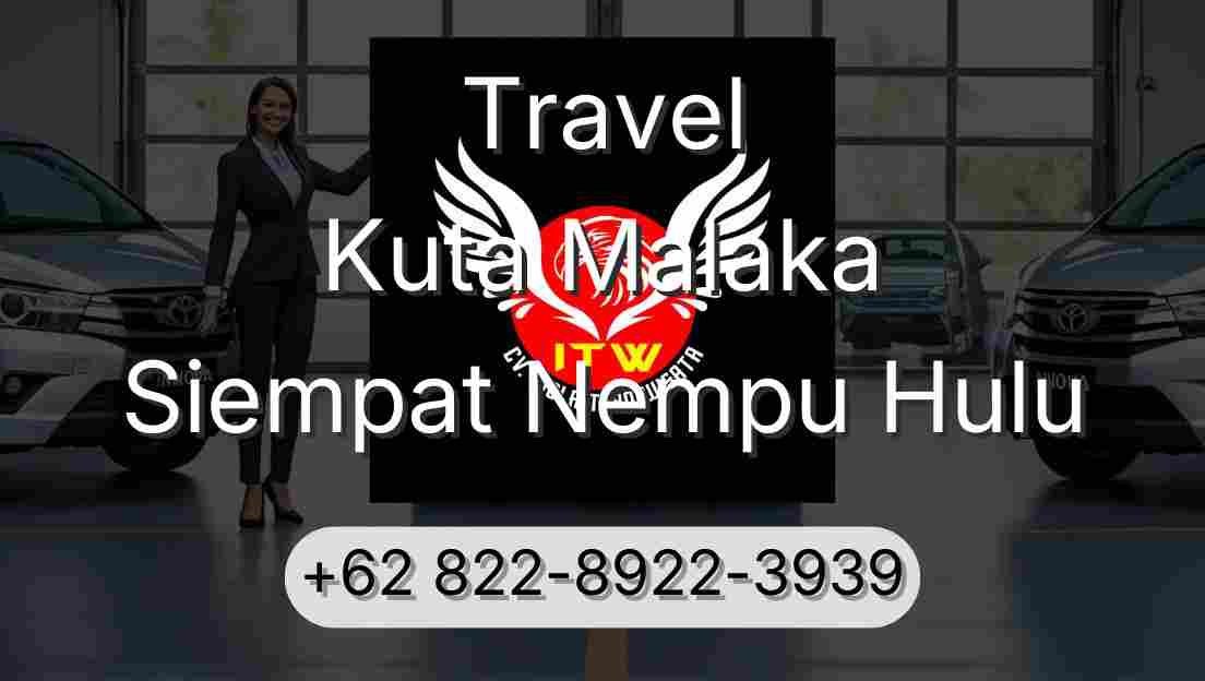 Travel Kuta Malaka Siempat Nempu Hulu