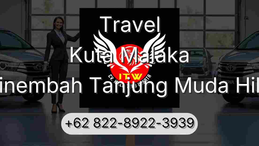 Travel Kuta Malaka Sinembah Tanjung Muda Hilir