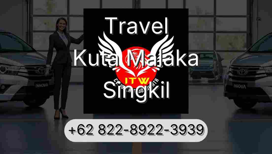 Travel Kuta Malaka Singkil