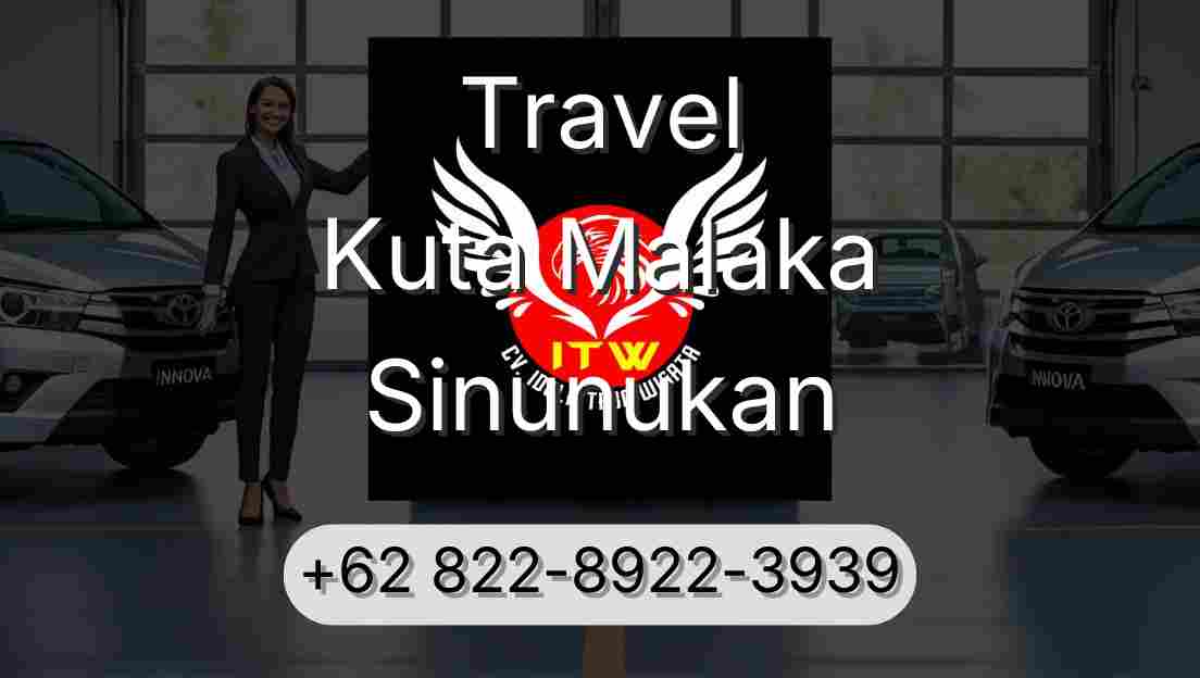 Travel Kuta Malaka Sinunukan