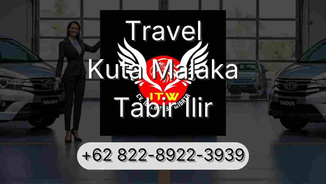 Travel Kuta Malaka Tabir Ilir