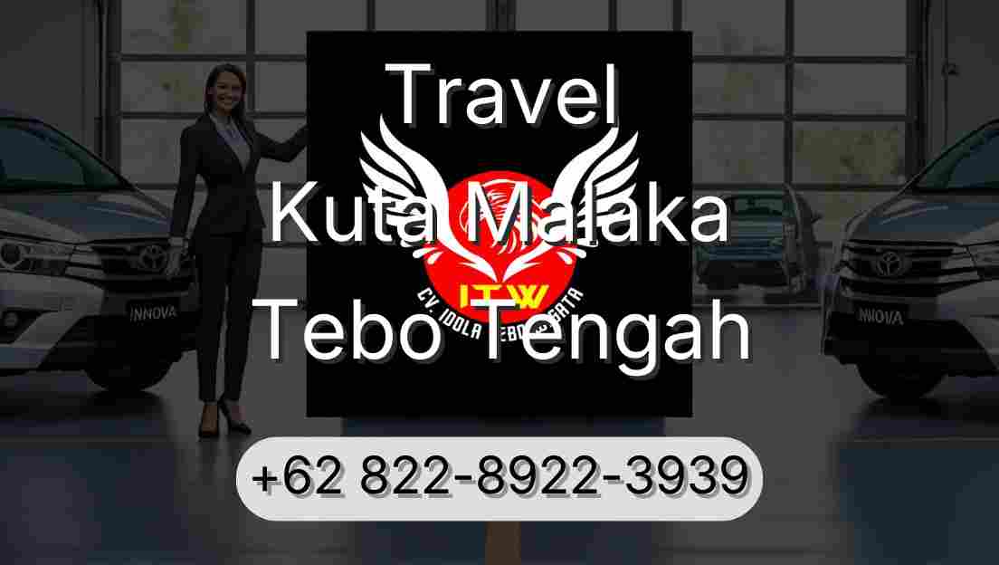 Travel Kuta Malaka Tebo Tengah