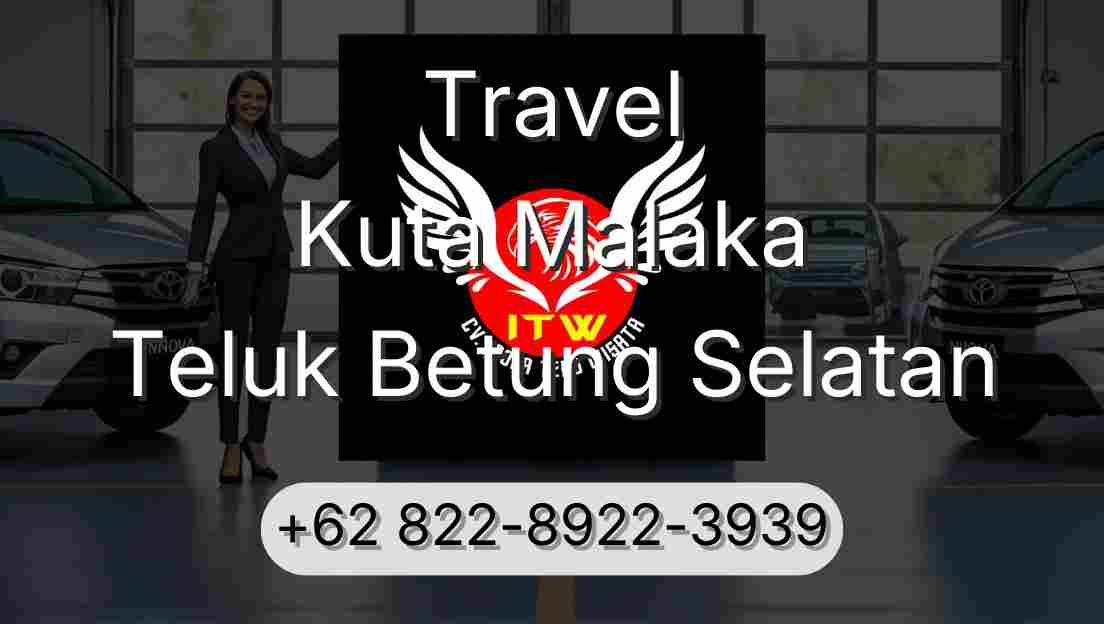 Travel Kuta Malaka Teluk Betung Selatan
