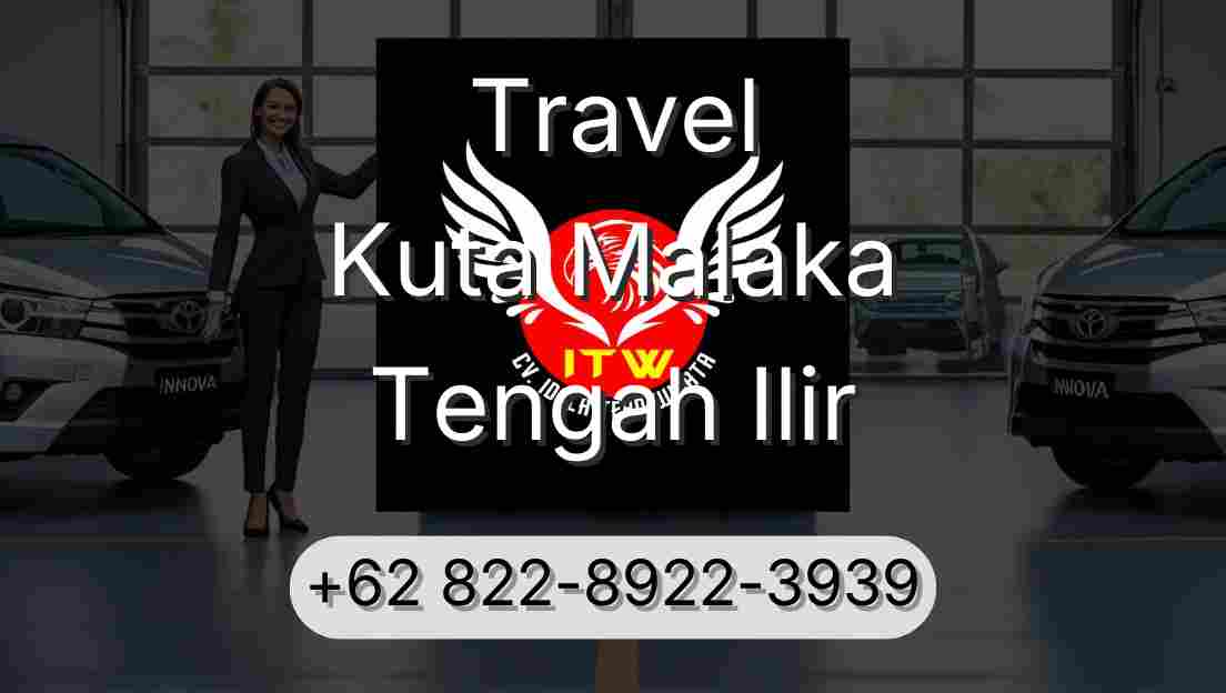 Travel Kuta Malaka Tengah Ilir
