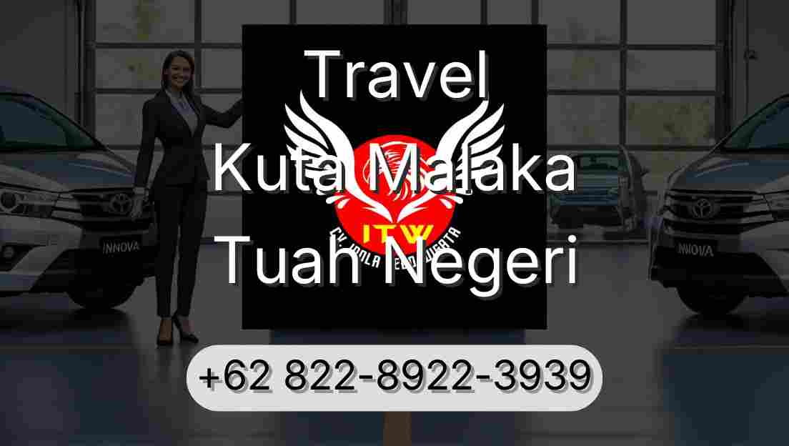 Travel Kuta Malaka Tuah Negeri