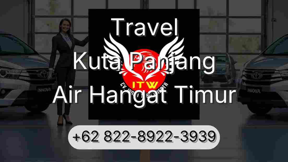 Travel Kuta Panjang Air Hangat Timur