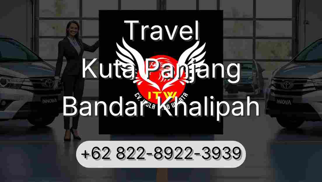 Travel Kuta Panjang Bandar Khalipah