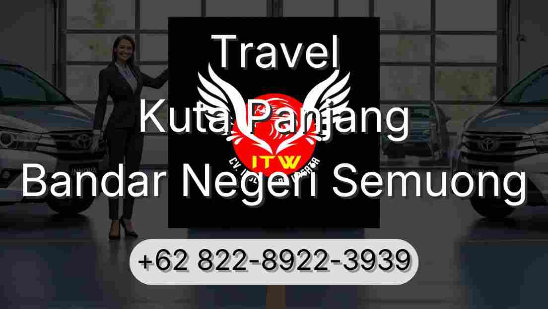 Travel Kuta Panjang Bandar Negeri Semuong