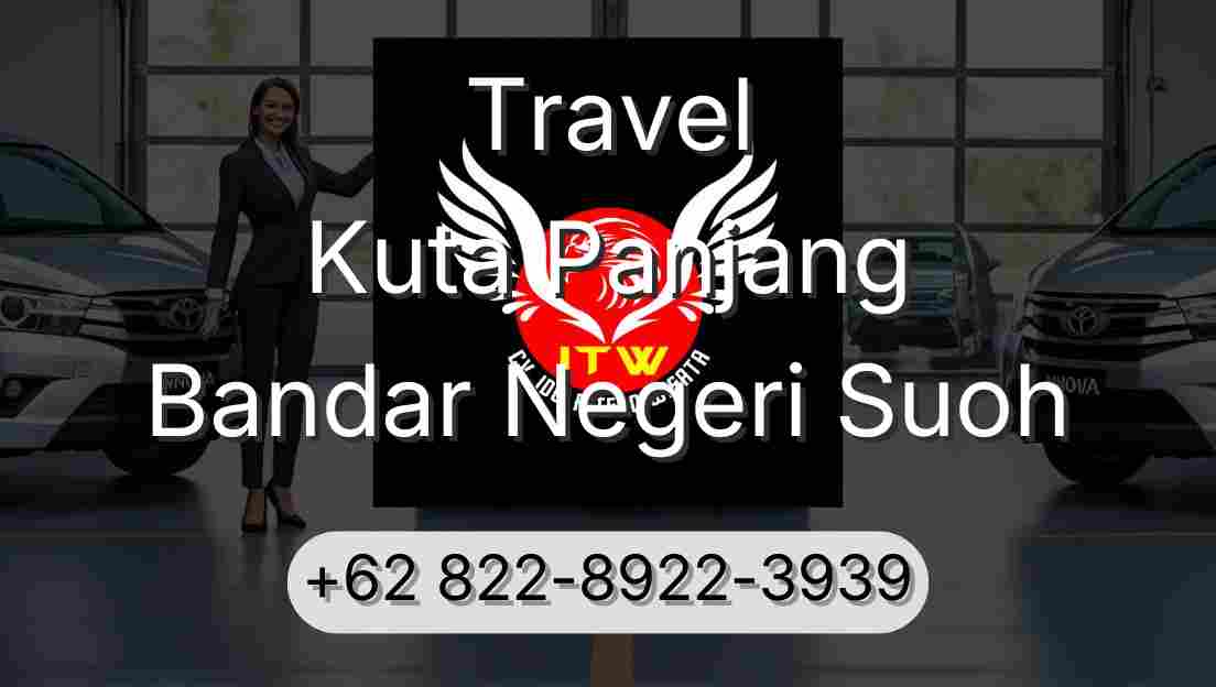 Travel Kuta Panjang Bandar Negeri Suoh