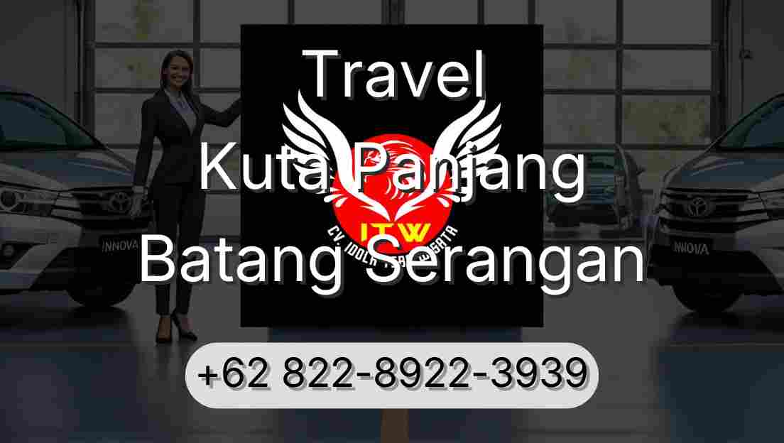 Travel Kuta Panjang Batang Serangan