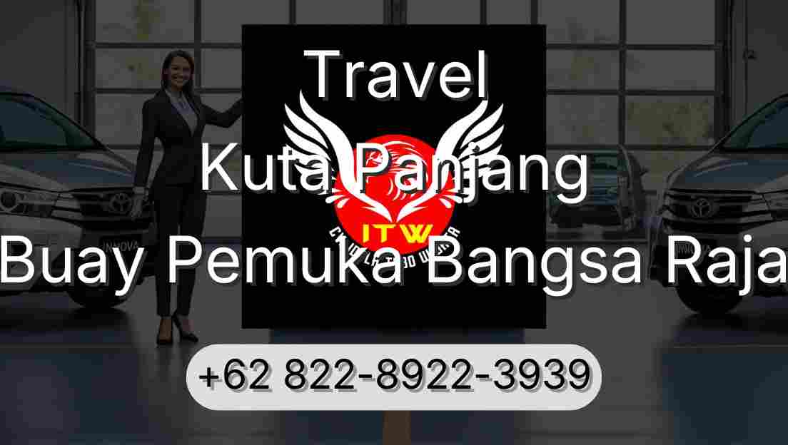 Travel Kuta Panjang Buay Pemuka Bangsa Raja