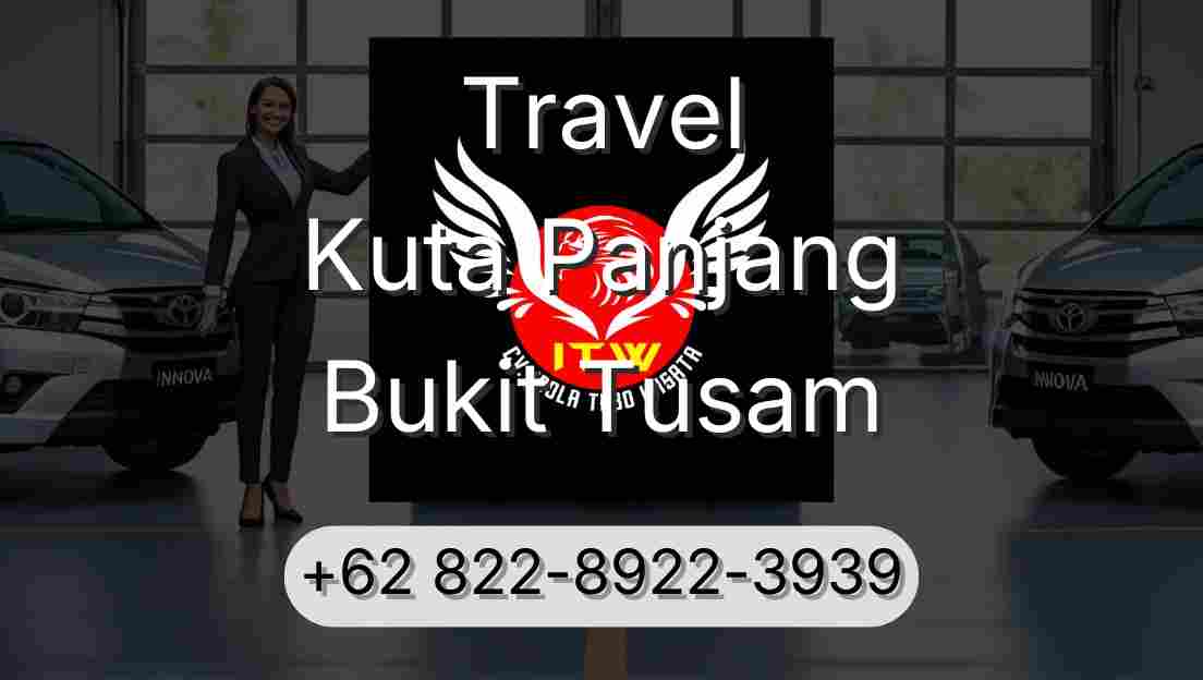 Travel Kuta Panjang Bukit Tusam