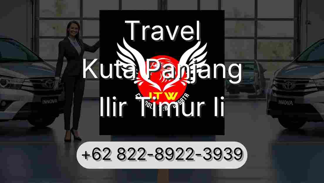 Travel Kuta Panjang Ilir Timur Ii
