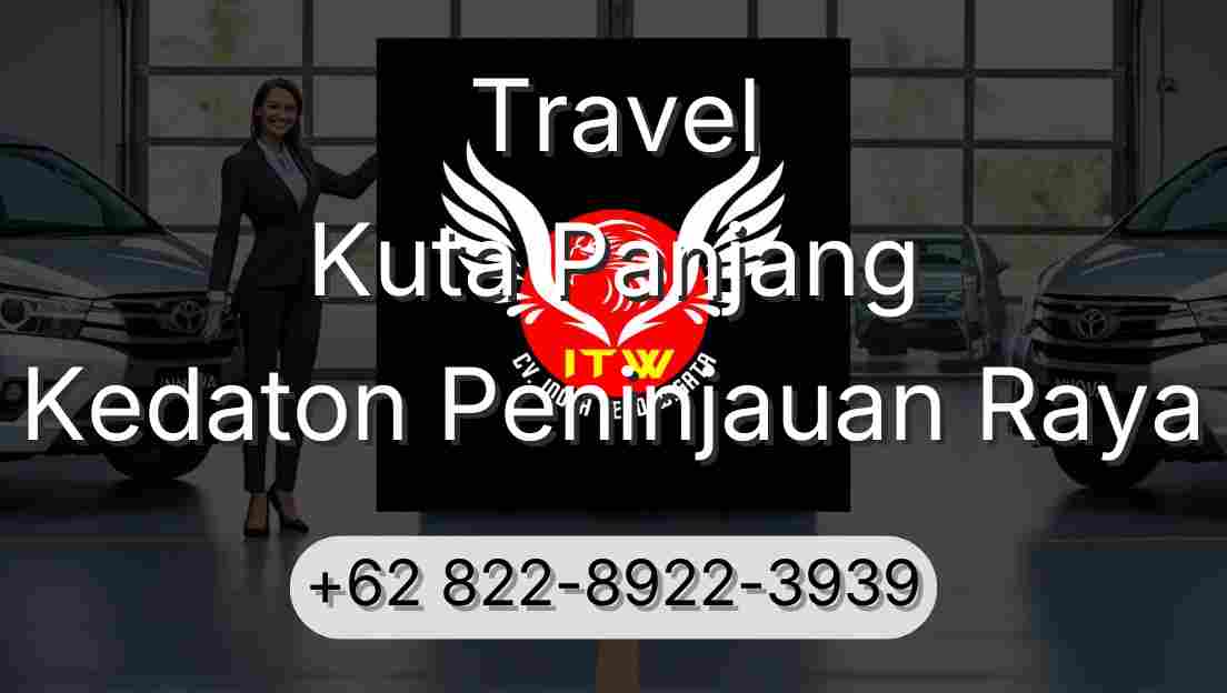 Travel Kuta Panjang Kedaton Peninjauan Raya