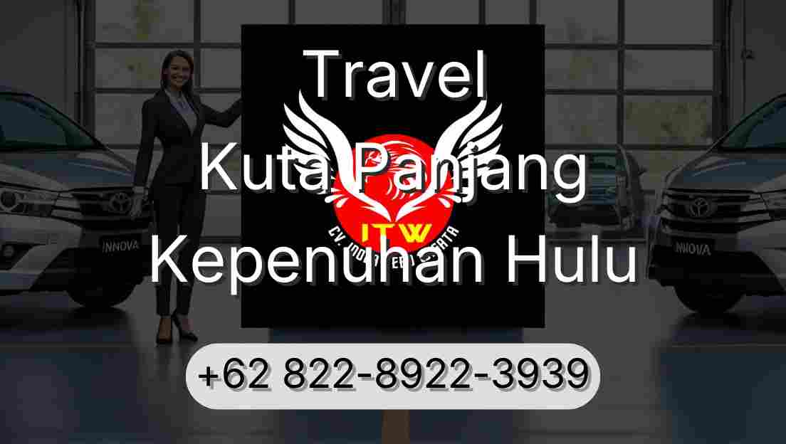 Travel Kuta Panjang Kepenuhan Hulu