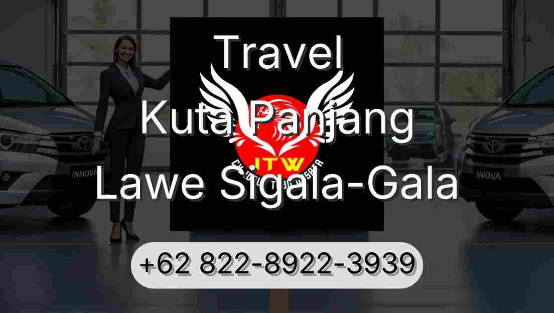 Travel Kuta Panjang Lawe Sigala-Gala
