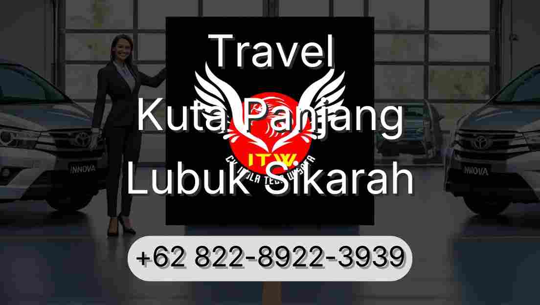 Travel Kuta Panjang Lubuk Sikarah