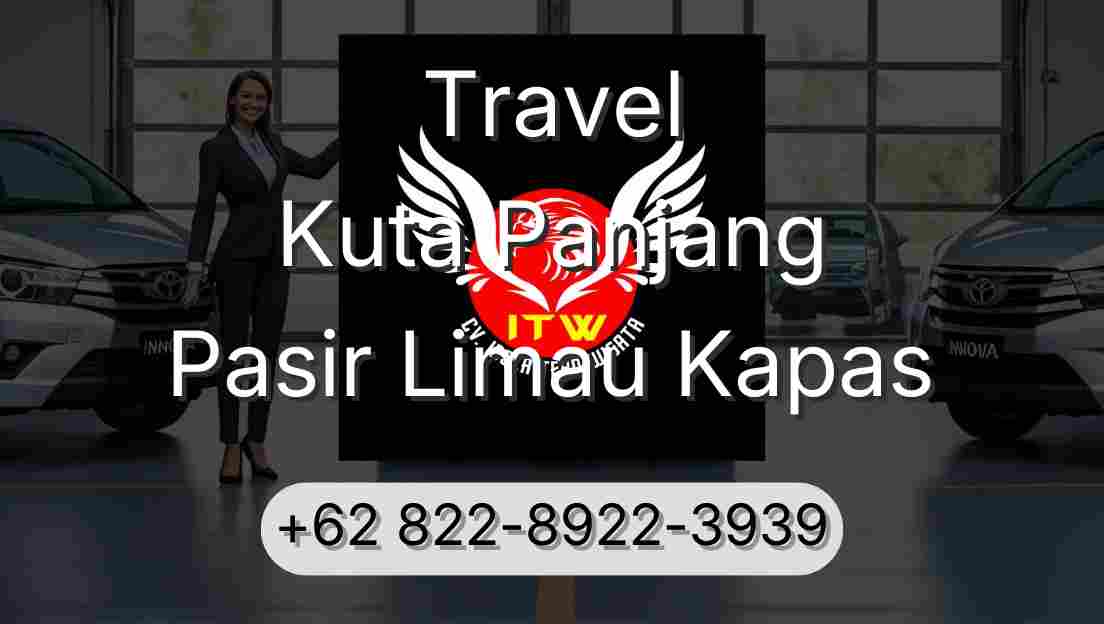Travel Kuta Panjang Pasir Limau Kapas