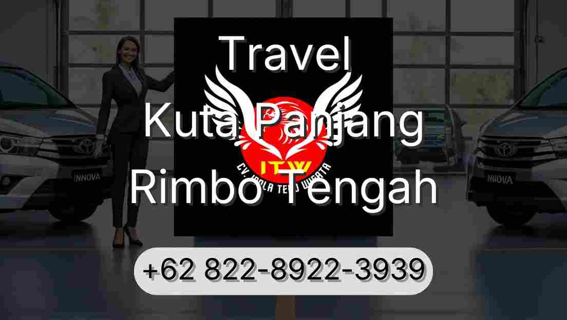 Travel Kuta Panjang Rimbo Tengah