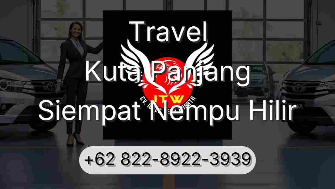 Travel Kuta Panjang Siempat Nempu Hilir